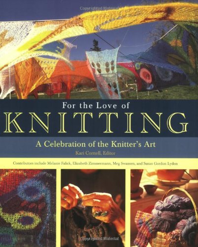 Beispielbild fr For the Love of Knitting : A Celebration of the Knitter's Art zum Verkauf von Better World Books: West