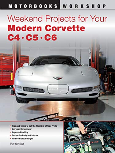 9780760335406: Weekend Projects for Your Modern Corvette: C4, C5, & C6 (Motorbooks Workshop)