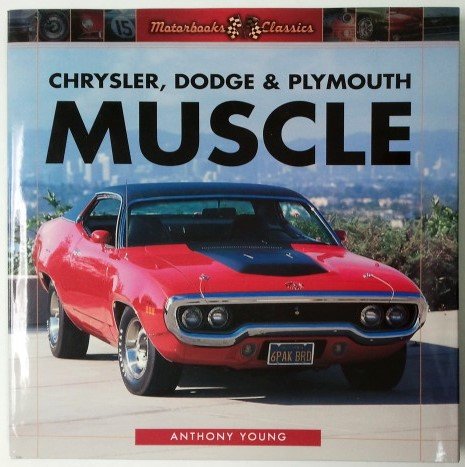 Stock image for Chrysler, Dodge & Plymouth Muscle for sale by Once Upon A Time Books