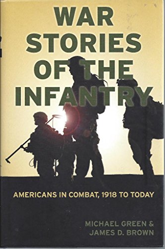 9780760335697: War Stories of the Infantry: Americans in Combat, 1918 to Today