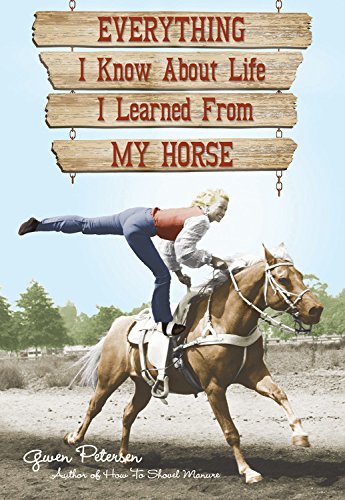 Imagen de archivo de Everything I Know about Life I Learned from My Horse a la venta por ThriftBooks-Dallas