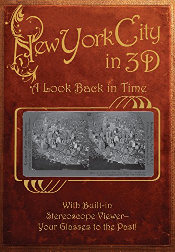 Imagen de archivo de New York City in 3D: A Look Back in Time: With Built-in Stereoscope Viewer - Your Glasses to the Past! a la venta por SecondSale