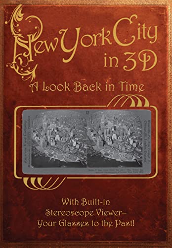 9780760337226: New York City in 3D: A Look Back in Time: With Built-in Stereoscope Viewer - Your Glasses to the Past!