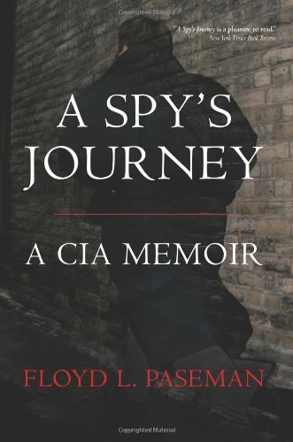 Beispielbild fr A Spys Journey: A CIA Memoir zum Verkauf von Goodwill