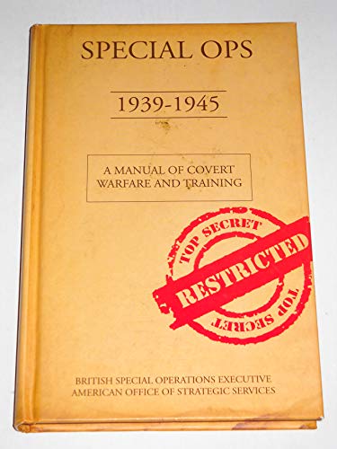 Stock image for Special Ops, 1939-1945: A Manual of Covert Warfare and Training for sale by The Maryland Book Bank