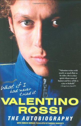 Beispielbild fr What If I Had Never Tried It: Valentino Rossi The Autobiography zum Verkauf von BooksRun