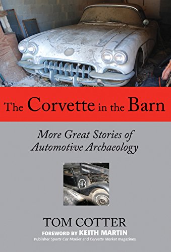 Imagen de archivo de Corvette in the Barn: More Great Stories of Automotive Archaeology a la venta por ThriftBooks-Atlanta