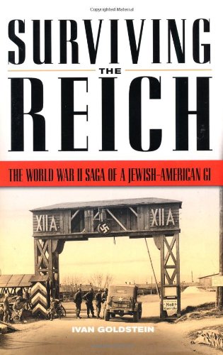 Beispielbild fr Surviving the Reich: The World War II Saga of a Jewish-American GI zum Verkauf von Wonder Book