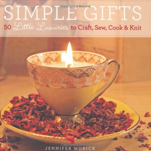 Beispielbild fr Simple Gifts : 50 Little Luxuries to Craft, Sew, Cook and Knit zum Verkauf von Better World Books