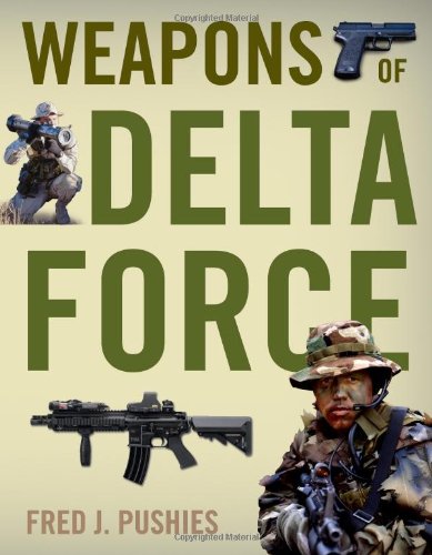 9780760338247: Weapons of Delta Force