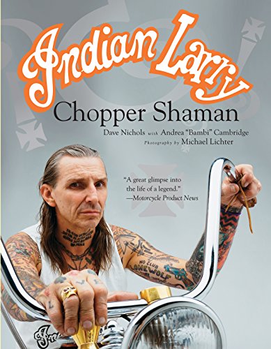 Stock image for Indian Larry: Chopper Shaman for sale by GF Books, Inc.