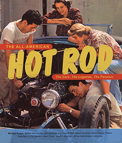 Beispielbild fr The All-American Hot Rod: The Cars, the Legends, the Passion zum Verkauf von ThriftBooks-Atlanta
