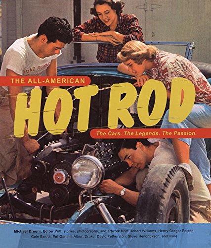 Stock image for The All-American Hot Rod: The Cars, the Legends, the Passion for sale by ThriftBooks-Dallas