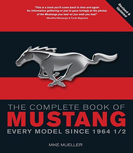 Stock image for The Complete Book of Mustang: Every Model Since 1964-1/2 (Complete Book Series) for sale by Seattle Goodwill