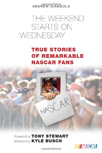 Beispielbild fr The Weekend Starts on Wednesday: True Stories of Remarkable NASCAR Fans zum Verkauf von Ergodebooks