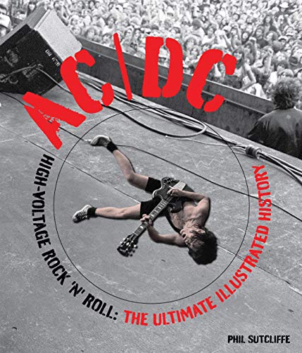 Stock image for AC/DC : High-Voltage Rock 'n' Roll - The Ultimate Illustrated History for sale by Better World Books