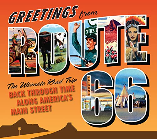 Imagen de archivo de Greetings from Route 66: The Ultimate Road Trip Back Through Time Along America's Main Street a la venta por Books  Revisited