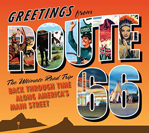 9780760338858: Greetings from Route 66: The Ultimate Road Trip Back Through Time Along America's Main Street