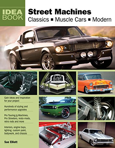 Beispielbild fr Street Machines : Classics, Muscle Cars, Modern zum Verkauf von Better World Books