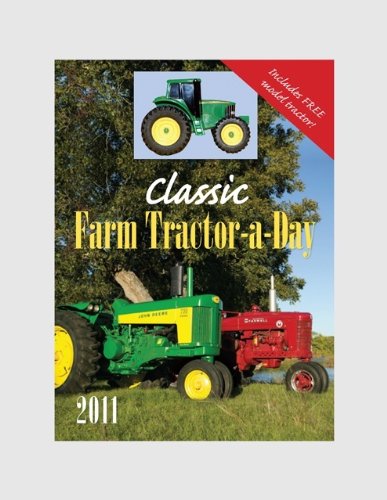 Cal 2011 Classic Farm Tractor-A-Day 2011 with Toy (9780760339336) by Motorbooks International