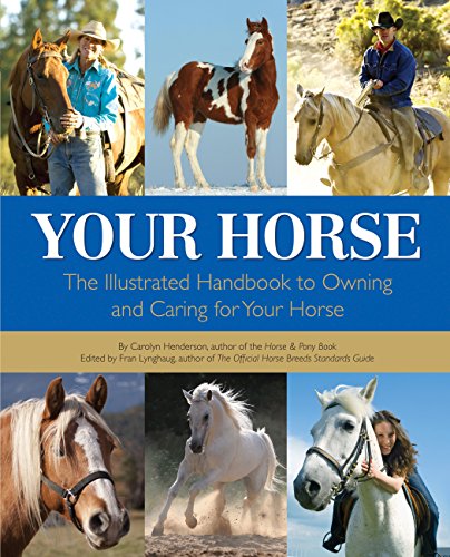 Beispielbild fr Your Horse: The Illustrated Handbook to Owning and Caring for Your Horse zum Verkauf von Wonder Book