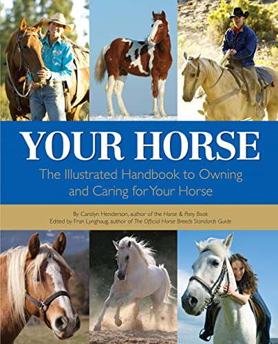 Imagen de archivo de Your Horse: The Illustrated Handbook to Owning and Caring for Your Horse a la venta por HPB-Emerald