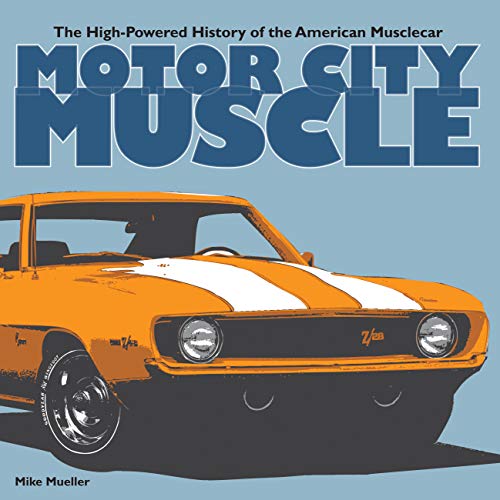 Beispielbild fr Motor City Muscle: The High-Powered History of the American Musclecar zum Verkauf von Bookoutlet1