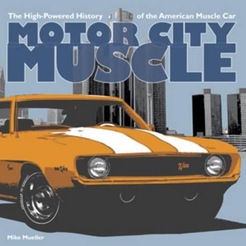 9780760339442: Motor City Muscle: The High-Powered History of the American Musclecar