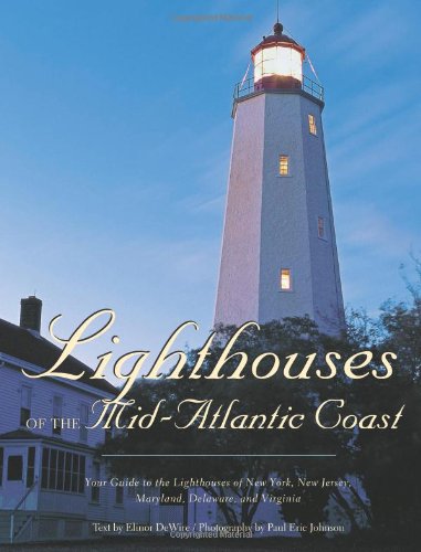 Stock image for Lighthouses of the Mid-Atlantic Coast: Your Guide to the Lighthouses of New York, New Jersey, Maryland, Delaware, and Virginia for sale by Allen's Bookshop