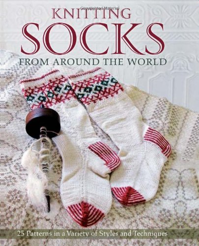 Stock image for Knitting Socks from Around the World: 25 Patterns in a Variety of Styles and Techniques for sale by PlumCircle