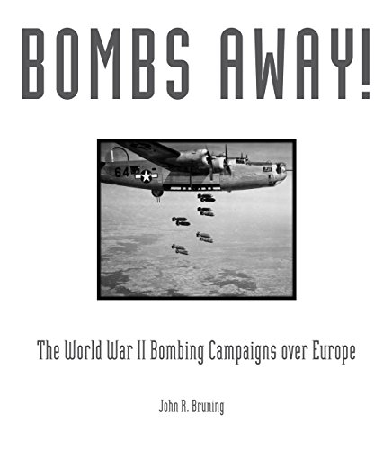 Stock image for Bombs Away!: The World War II Bombing Campaigns over Europe for sale by Goodwill of Colorado