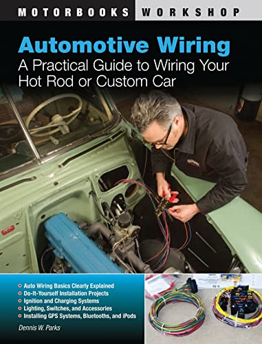 Stock image for Automotive Wiring: A Practical Guide to Wiring Your Hot Rod or Custom Car (Motorbooks Workshop) for sale by Books Unplugged