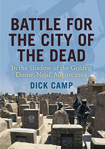 Imagen de archivo de Battle for the City of the Dead: In the Shadow of the Golden Dome, Najaf, August 2004 a la venta por HPB-Ruby