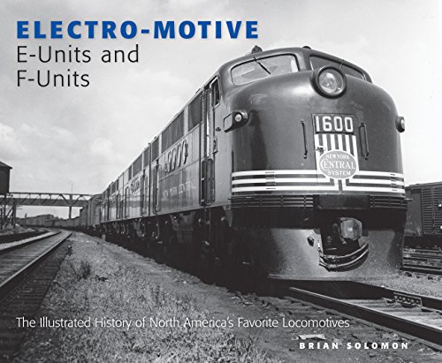 9780760340073: Electro-Motive E-Units and F-Units: The Illustrated History of North America's Favorite Locomotives