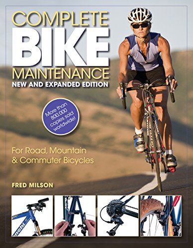 Beispielbild fr Complete Bike Maintenance New and Expanded Edition : For Road, Mountain, and Commuter Bicycles zum Verkauf von Better World Books