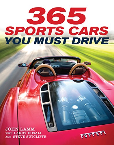 365 Sports Cars You Must Drive (9780760340455) by Lamm, John; Edsall, Larry; Sutcliffe, Steve
