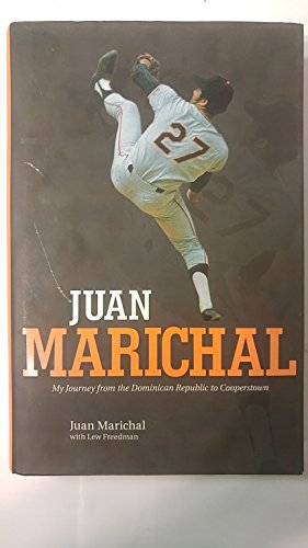 Stock image for Juan Marichal: My Journey from the Dominican Republic to Cooperstown for sale by ThriftBooks-Atlanta