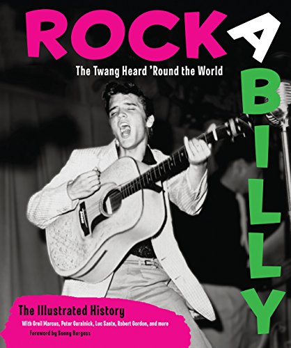 Rockabilly: The Twang Heard 'Round the World: The Illustrated History - Dregni, Michael