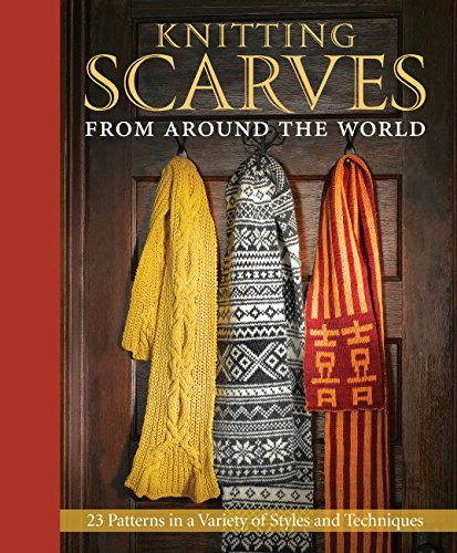 Stock image for Knitting Scarves from Around the World: 23 Patterns in a Variety of Styles and Techniques for sale by HPB Inc.