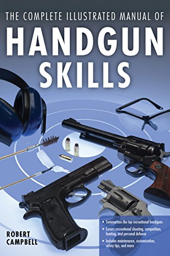 Beispielbild fr The Complete Illustrated Manual of Handgun Skills zum Verkauf von Better World Books