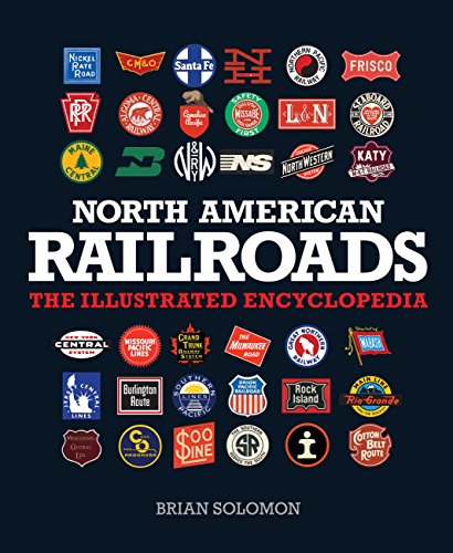 9780760341179: North American Railroads: The Illustrated Encyclopedia