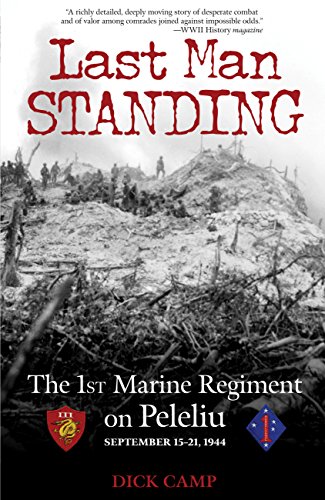 Stock image for Last Man Standing: The 1st Marine Regiment on Peleliu, September 15-21, 1944 for sale by ThriftBooks-Dallas