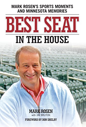 Imagen de archivo de Best Seat in the House: Mark Rosen's Sports Moments and Minnesota Memories a la venta por SecondSale