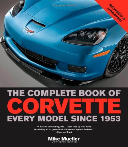 Stock image for The Complete Book of Corvette: Every Model Since 1953 (Complete Book Series) for sale by HPB Inc.