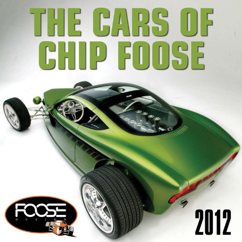 The Cars of Chip Foose 2012 (9780760342329) by Motorbooks