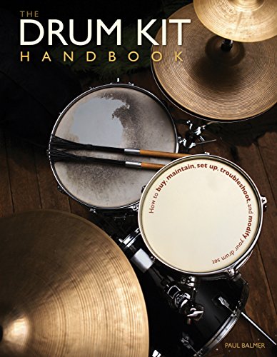 Stock image for The Drum Kit Handbook: How to Buy, Maintain, Set Up, Troubleshoot, and Modify Your Drum Set for sale by Goodwill of Colorado