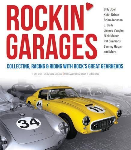 Beispielbild fr Rockin' Garages: Collecting, Racing & Riding with Rock's Great Gearheads zum Verkauf von Open Books