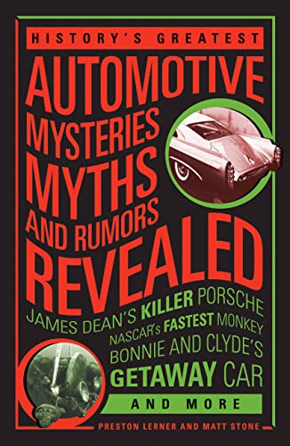 Beispielbild fr History's Greatest Automotive Mysteries, Myths, and Rumors Revealed : James Dean's Killer Porsche, NASCAR's Fastest Monke zum Verkauf von Better World Books