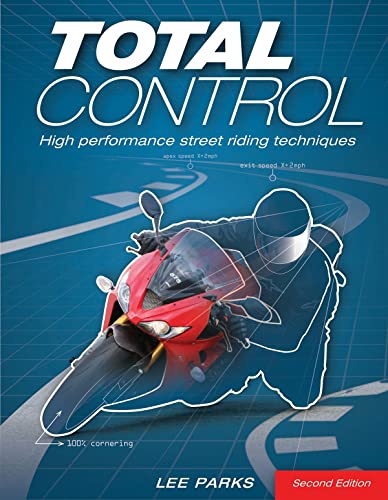 Imagen de archivo de Total Control: High Performance Street Riding Techniques, 2nd Edition a la venta por Austin Goodwill 1101