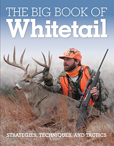 Stock image for The Big Book of Whitetail: Strategies, Techniques, and Tactics for sale by Half Price Books Inc.
